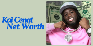 Read more about the article Kai Cenat Net Worth: Early Life and Background