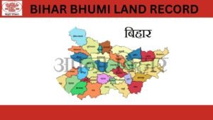 Read more about the article Bihar Bhumi Land Record: A Comprehensive Guide to Understanding Land Records in Bihar