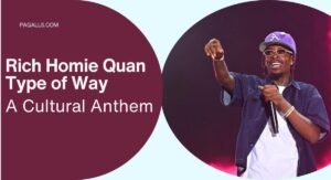 Read more about the article Rich Homie Quan Type of Way: A Cultural Anthem